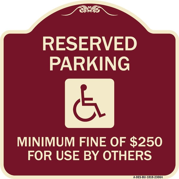 Signmission Reserved Parking Minimum Fine of $250 for Use by Others Heavy-Gauge Alum, 18" x 18", BU-1818-23064 A-DES-BU-1818-23064 - main